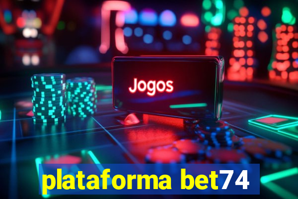 plataforma bet74